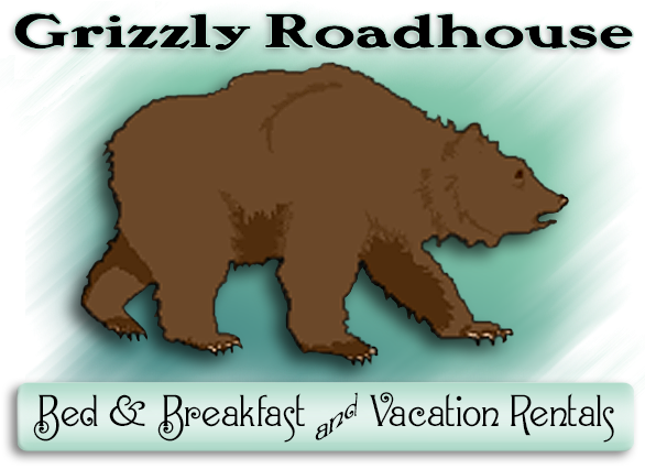 Grizzly Roadhouse Bed & Breakfast and Vacation Rentals